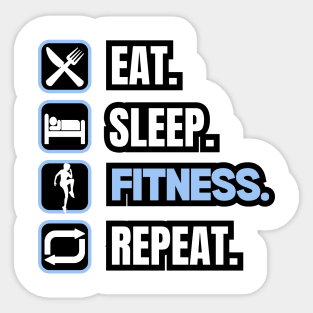 Eat Sleep Fitness Repeat Sticker